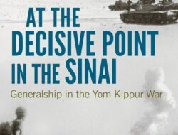 The Yom Kippur War: The Crucial Moment in Sinai and Generalship