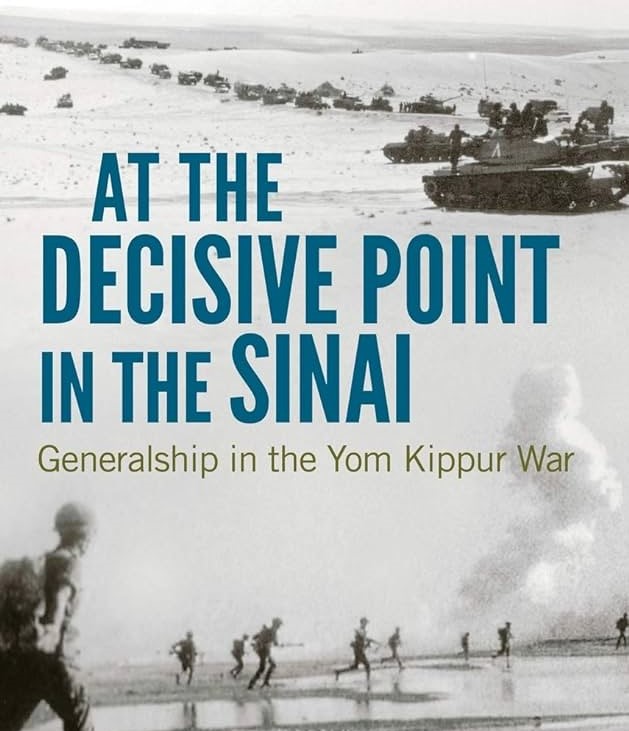 The Yom Kippur War: The Crucial Moment in Sinai and Generalship