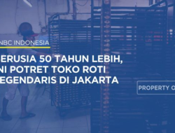 Potret Toko Roti Legendaris Jakarta yang Berusia Lebih dari 50 Tahun