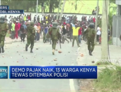 13 Warga Kenya Tewas Ditembak Polisi saat Demonstrasi Kenaikan Pajak