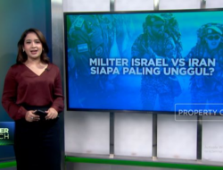 Militer Israel vs Iran, Mana yang Lebih Superior?